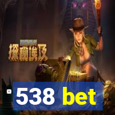 538 bet